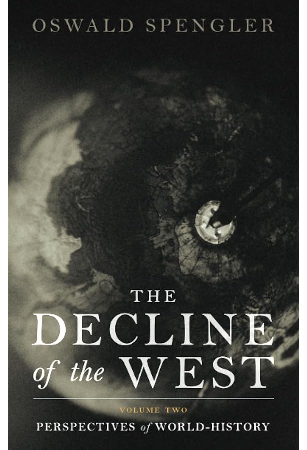 The Decline of the West, Vol. 2: Perspectives of World History